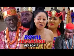 ROYAL ADVANTAGE SEASON 7 - 2019 Nollywood Movie